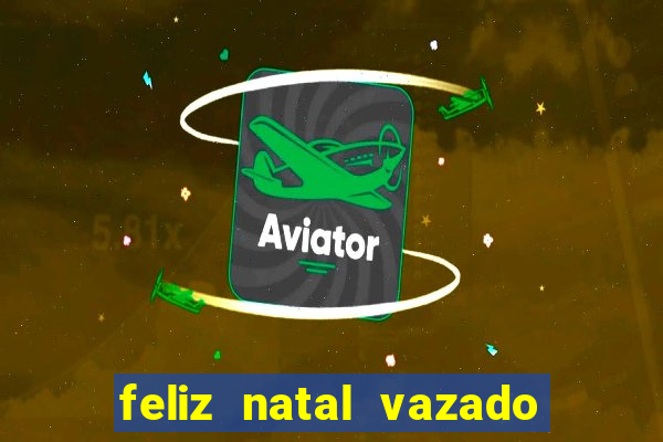 feliz natal vazado para imprimir